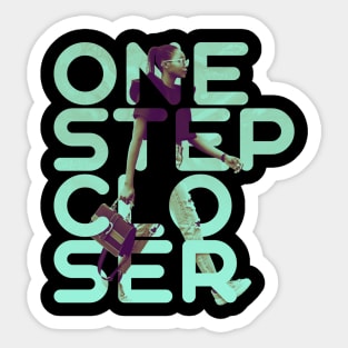 One step closer Sticker